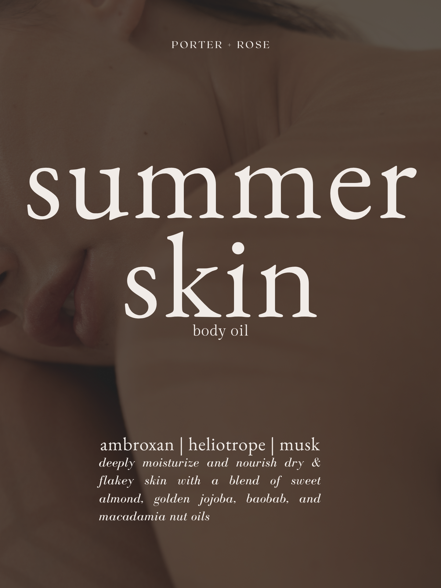 A close-up of a person's shoulder and upper chest with large white text reading 'summer skin body oil' and smaller text below including 'PORTER - ROSE' and ingredient names, suggesting a body oil product.