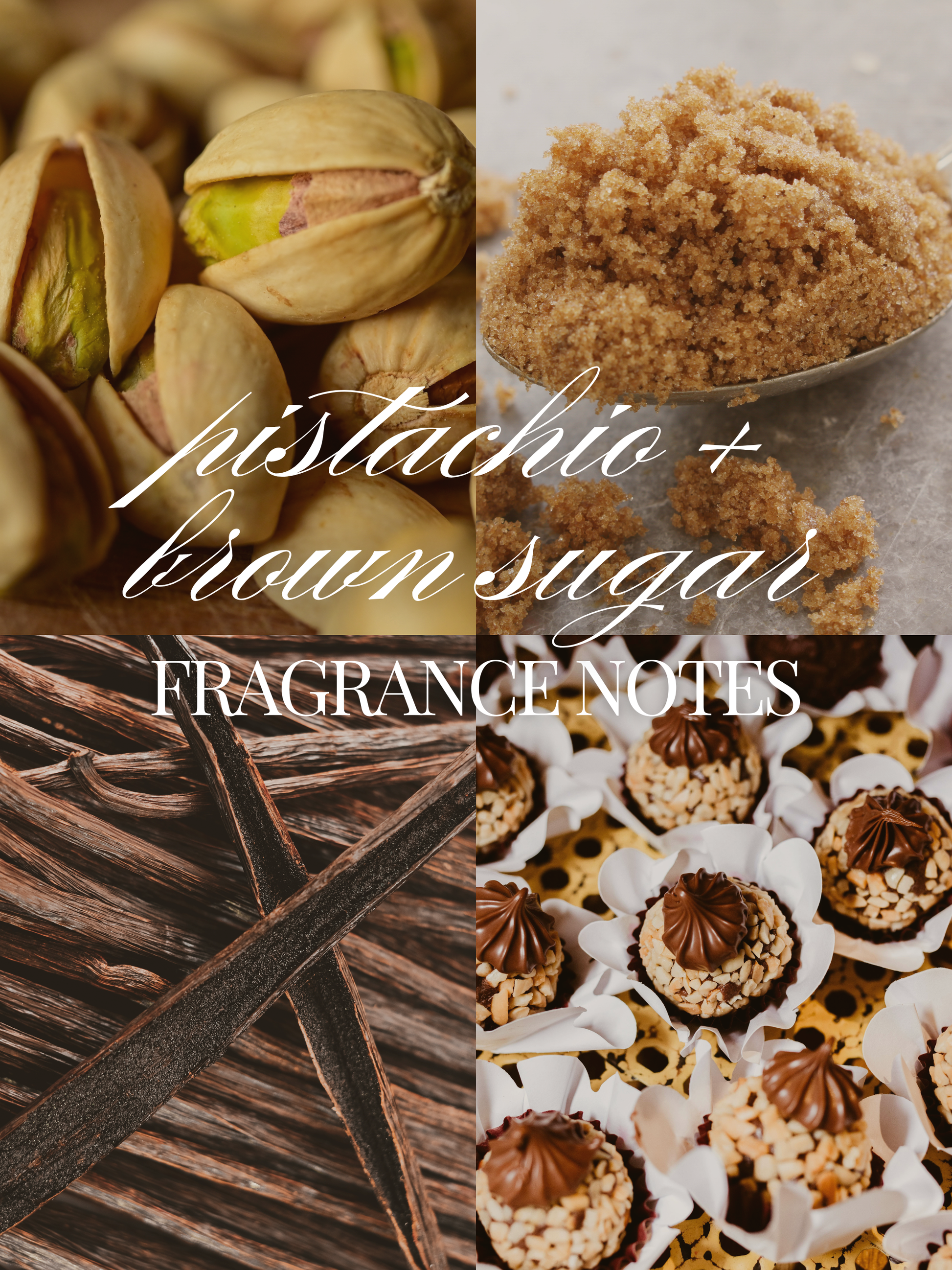 A four-panel fragrance notes graphic labeled 'pistachio + brown sugar FRAGRANCE NOTES,' showing pistachio shells, brown sugar in a metal bowl, vanilla beans, and chocolate-covered nuts.